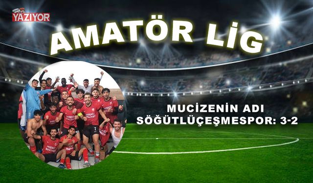 Mucizenin adı Söğütlüçeşmespor: 3-2