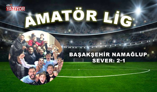 Başakşehir namağlup sever: 2-1