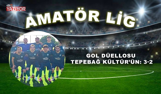 Gol düellosu Tepebağ Kültür’ün: 3-2