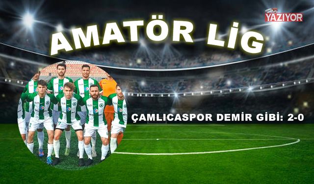 Çamlıcaspor Demir gibi: 2-0