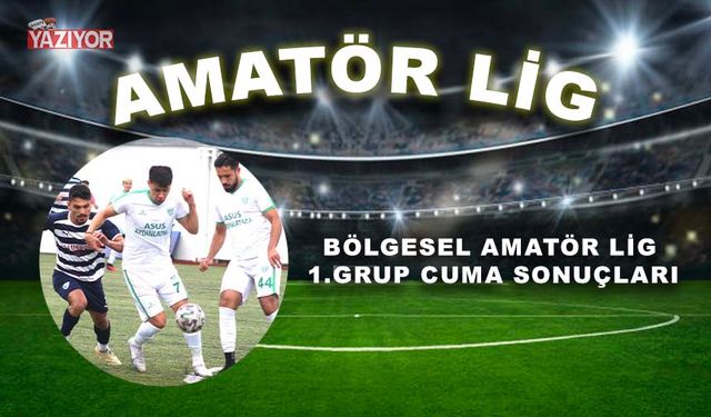 Bölgesel Amatör Lig 1.Grup Cuma sonuçları