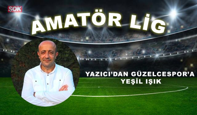 Yazıcı’dan Güzelcespor’a yeşil ışık