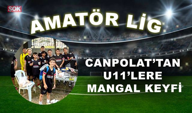 Canpolat’tan U 11’lere mangal keyfi