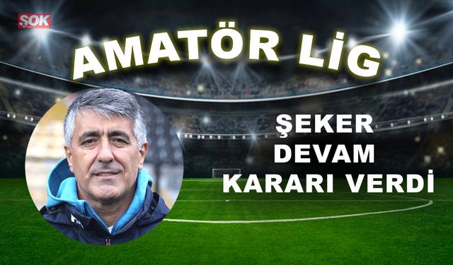 Şeker devam kararı verdi