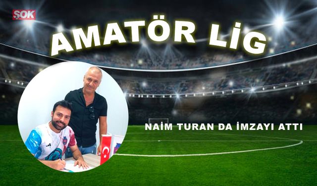 Naim Turan da imzayı attı