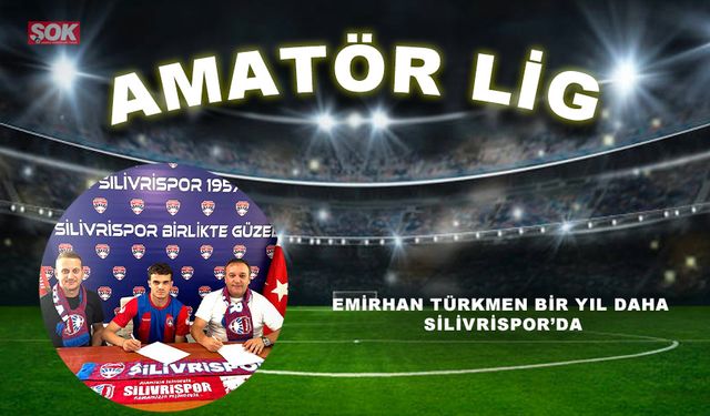 Emirhan Türkmen bir yıl daha Silivrispor’da