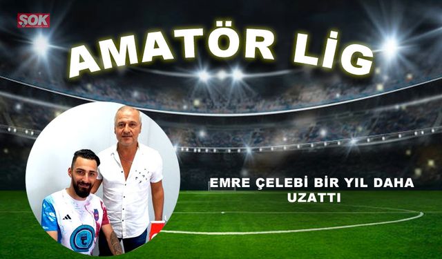 Emre Çelebi bir yıl daha uzattı