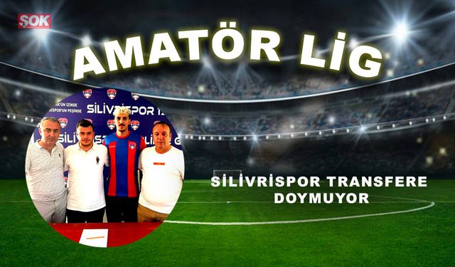 Silivrispor transfere doymuyor