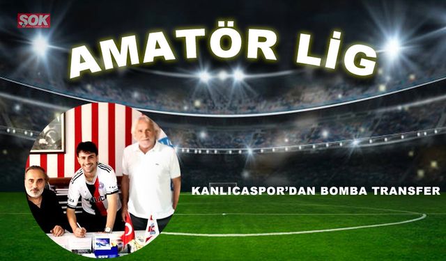 Kanlıcaspor’dan bomba transfer