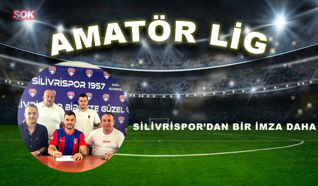 Silivrispor’dan bir imza daha