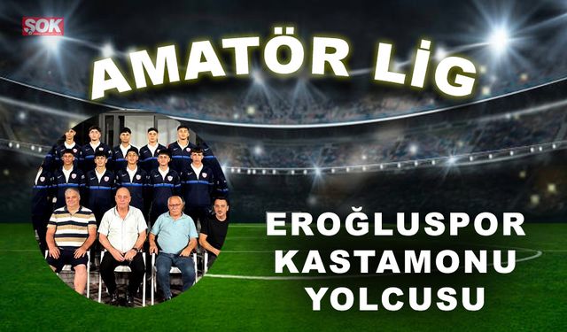 Eroğluspor Kastamonu yolcusu