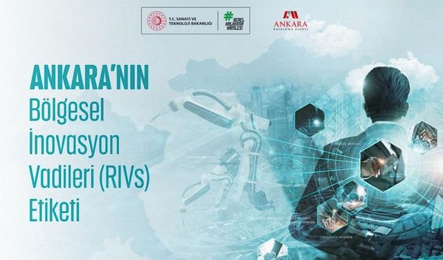 Ankara’nın Bölgesel İnovasyon Vadileri (RIVs) duyuruldu