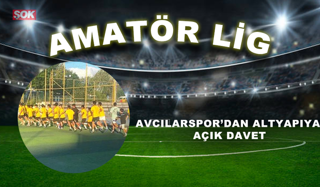 Avcılarspor’dan altyapıya açık davet