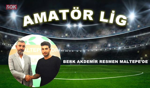 Berk Akdemir resmen Maltepe’de