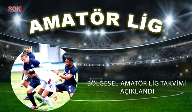 Bölgesel Amatör Lig takvimi açıklandı