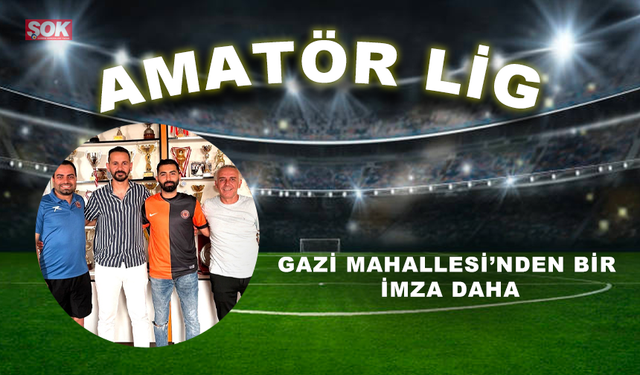 Gazi Mahallesi’nden bir imza daha