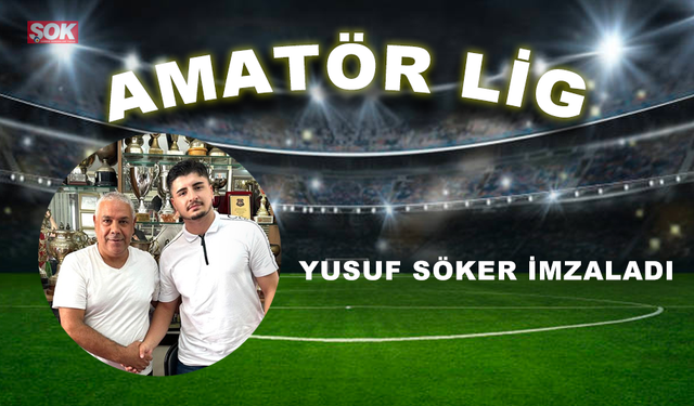 Yusuf Söker imzaladı