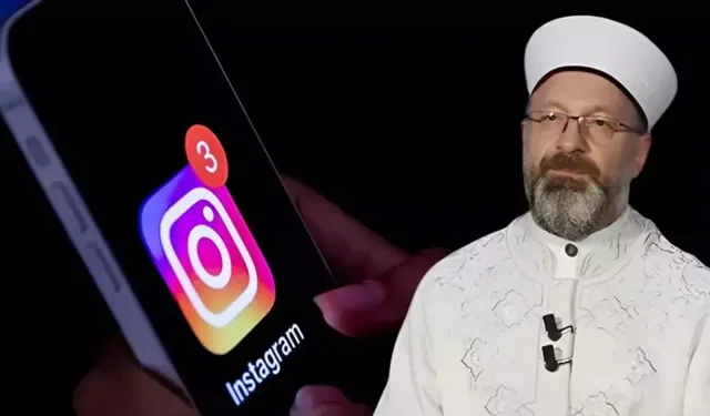 Instagram yine iş başında:  Diyanet Başkanı Ali Erbaş'ın 2 paylaşımını sildi!