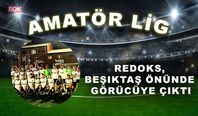 Redoks, Beşiktaş önünde görücüye çıktı