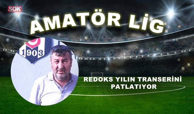 Redoks yılın transerini patlatıyor