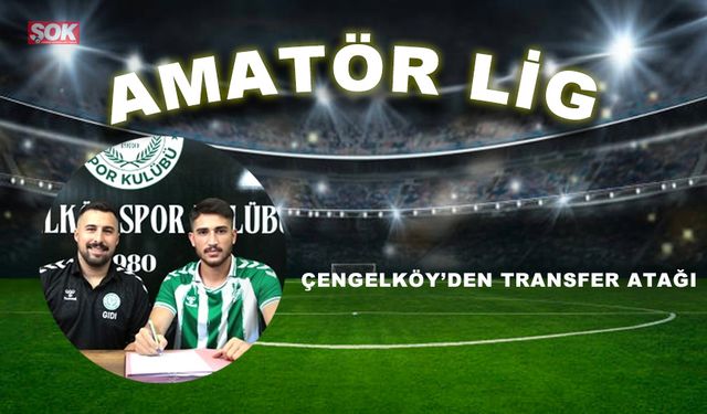 Çengelköy’den transfer atağı