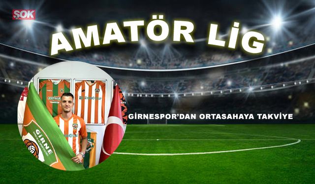 Girnespor’dan ortasahaya takviye