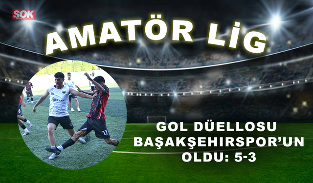 Gol düellosu Başakşehirspor’un oldu: 5-3