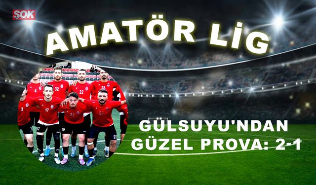 Gülsuyu'ndan güzel prova: 2-1