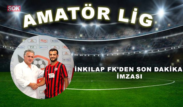 İnkılap FK’den son dakika imzası