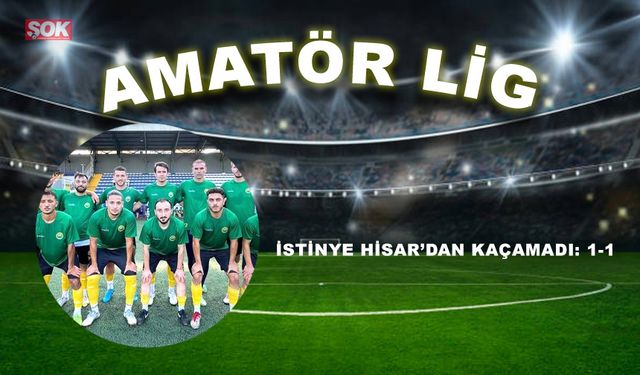 İstinye Hisar’dan kaçamadı: 1-1