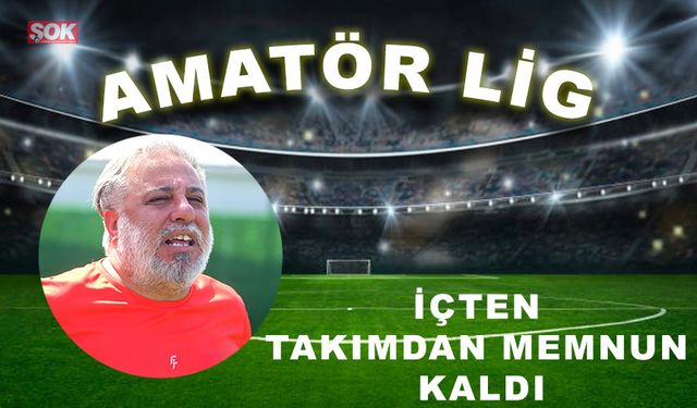 Aytaç İçten takımdan memnun kaldı