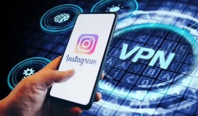 VPN kullanmak ne kadar güvenli? Instagram yasağı aşıldı