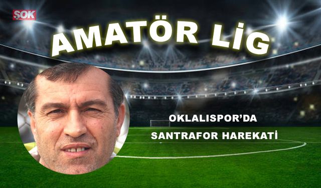 Oklalıspor’da santrafor harekatı