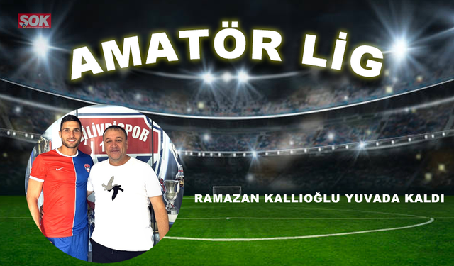 Ramazan Kallıoğlu yuvada kaldı