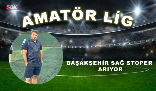 Başakşehir sağ stoper arıyor