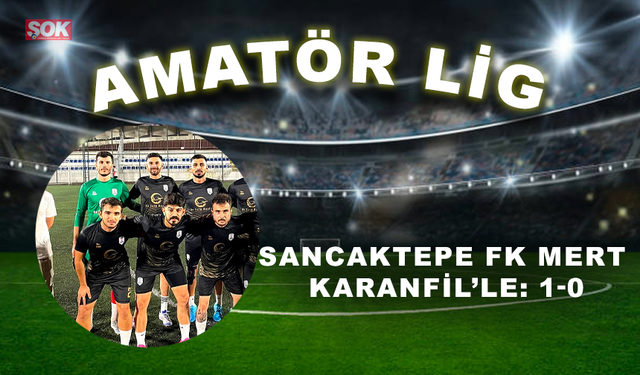 Sancaktepe FK Mert Karanfil’le: 1-0