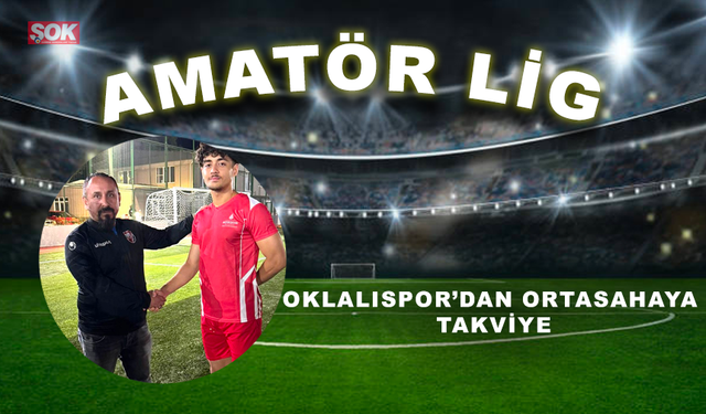 Oklalıspor’dan ortasahaya takviye