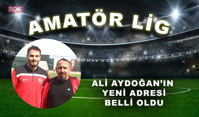 Ali Aydoğan’ın yeni adresi belli oldu