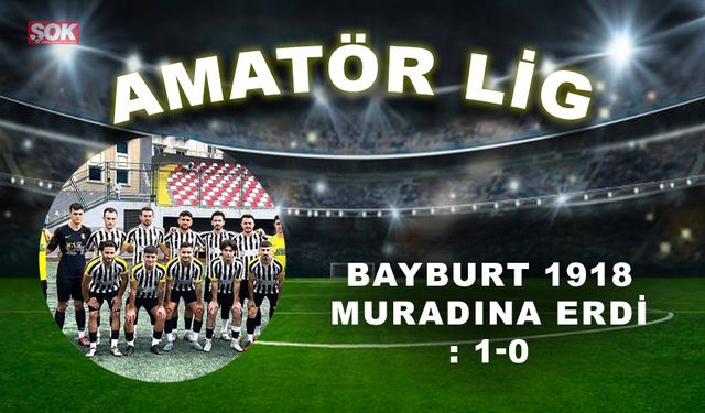 Bayburt 1918 Muradına erdi: 1-0