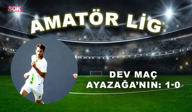 Dev maç Ayazağa’nın: 1-0