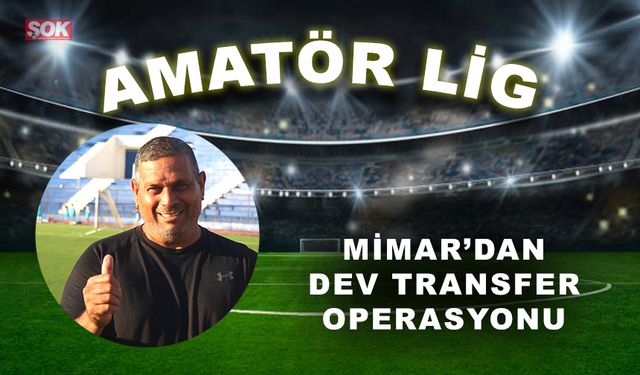 Mimar’dan dev transfer operasyonu