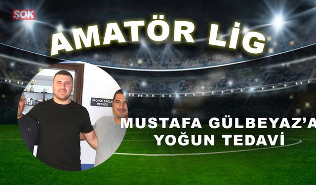 Mustafa Gülbeyaz’a yoğun tedavi