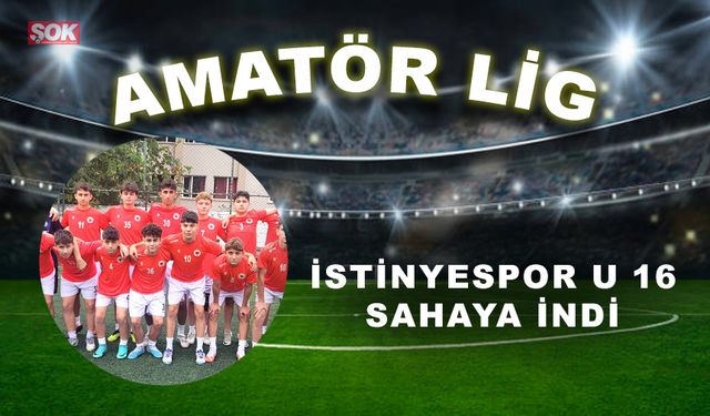 İstinyespor U 16 sahaya indi