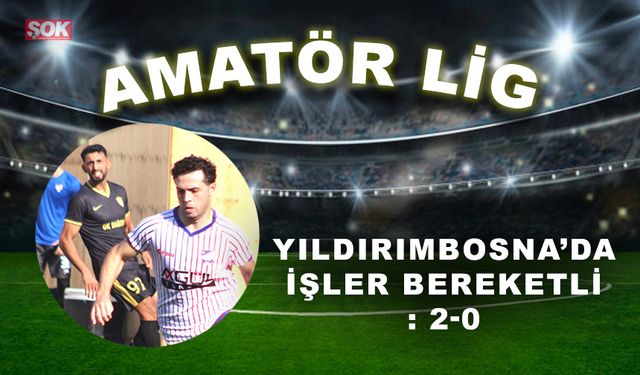 Yıldırımbosna’da işler Bereketli: 2-0