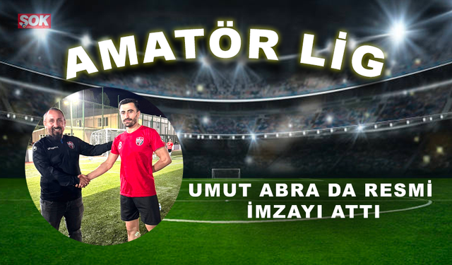 Umut Abra da resmi imzayı attı