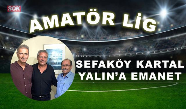 Sefaköy Kartal Yalın’a emanet