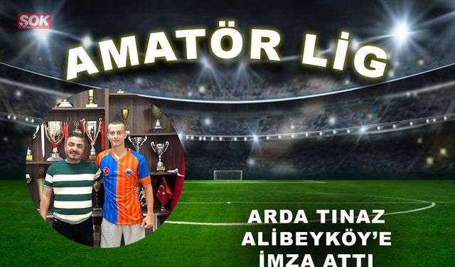 Arda Tınaz Alibeyköy’e imza attı