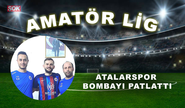 Atalarspor bombayı patlattı