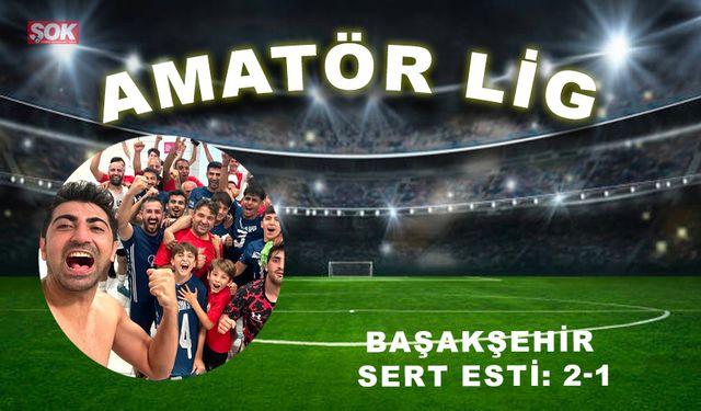 Başakşehir sert esti: 2-1