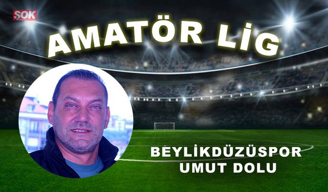 Beylikdüzüspor umut dolu